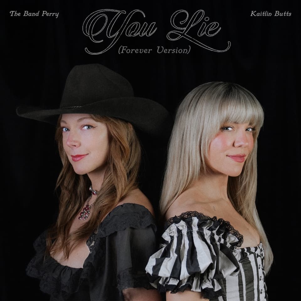 You Lie (Forever Version) single cover art by The Band Perry with Kaitlin Butts